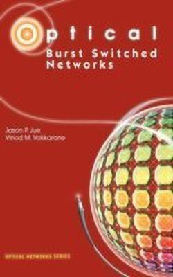 Optical Burst Switched Networks(English, Hardcover, Jue Jason P.)