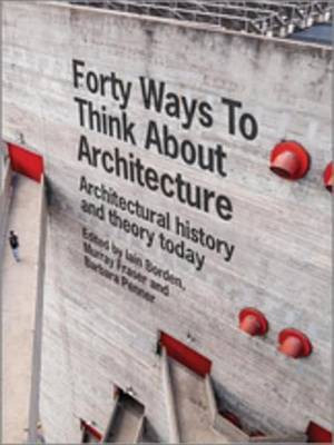 Forty Ways to Think About Architecture(English, Electronic book text, Borden Iain)