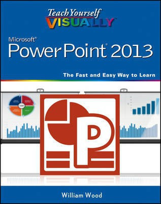 Teach Yourself VISUALLY PowerPoint 2013(English, Electronic book text, Wood William)