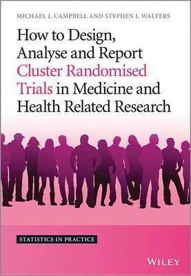 How to Design, Analyse and Report Cluster Randomised Trials in Medicine and Health Related Research(English, Electronic book text, Campbell Michael J.)
