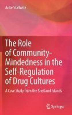 The Role of Community-Mindedness in the Self-Regulation of Drug Cultures(English, Hardcover, Stallwitz Anke)