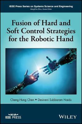 Fusion of Hard and Soft Control Strategies for the Robotic Hand(English, Electronic book text, Chen Cheng-Hung)