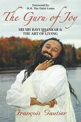 The Guru of Joy: Sri Sri Ravi Shankar & the Art of Living(English, Paperback, Gautier Francois)