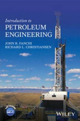 Introduction to Petroleum Engineering(English, Electronic book text, Fanchi John R. PhD)