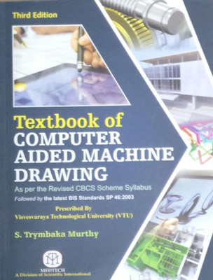 Text book Of Computer Aided Machine Drawing(English, MEDTECH A Division Of Scientific International, S . Trymbaka Murthy)