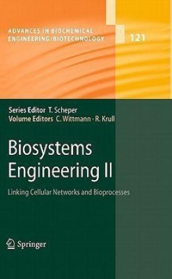 Biosystems Engineering II  - Linking Cellular Networks and Bioprocesses(English, Hardcover, unknown)