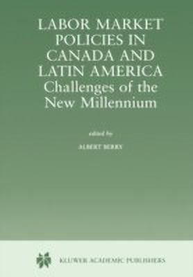 Labor Market Policies in Canada and Latin America: Challenges of the New Millennium(English, Paperback, unknown)
