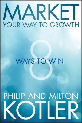 Market Your Way to Growth(English, Electronic book text, Kotler Philip)