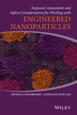 Exposure Assessment and Safety Considerations for Working with Engineered Nanoparticles(English, Electronic book text, Ellenbecker Michael J.)