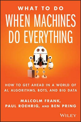 What To Do When Machines Do Everything(English, Electronic book text, Frank Malcolm)