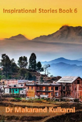 Inspirational Stories Book 6(English, Paperback, Dr. Makarand Kulkarni)