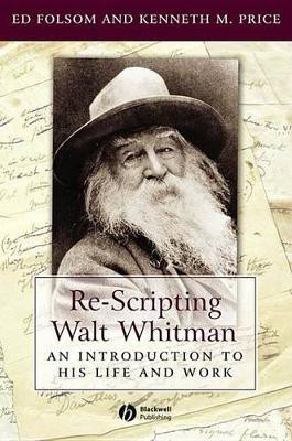 Re-Scripting Walt Whitman(English, Electronic book text, Folsom Ed)