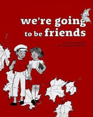We're Going to be Friends(English, Hardcover, White Jack)