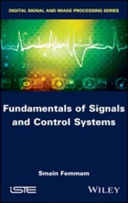 Fundamentals of Signals and Control Systems(English, Electronic book text, Femmam Smain)
