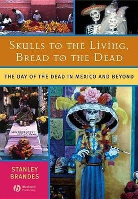 Skulls to the Living, Bread to the Dead(English, Electronic book text, Brandes Stanley)