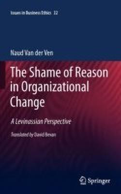 The Shame of Reason in Organizational Change(English, Hardcover, van der Ven Naud)