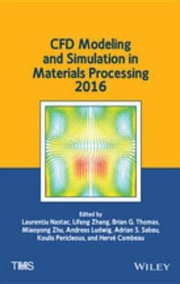 CFD Modeling and Simulation in Materials Processing 2016(English, Electronic book text, Zhang Lifeng)