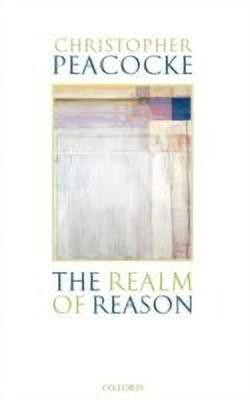 The Realm of Reason(English, Hardcover, Peacocke Christopher)