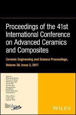 Proceedings of the 41st International Conference on Advanced Ceramics and Composites, Volume 38, Issue 3(English, Electronic book text, unknown)