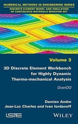 3D Discrete Element Workbench for Highly Dynamic Thermo-mechanical Analysis(English, Electronic book text, Andre Damien)