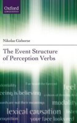 The Event Structure of Perception Verbs(English, Hardcover, Gisborne Nikolas)
