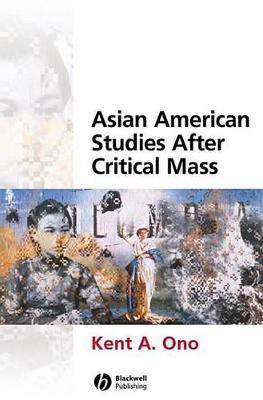 Asian American Studies After Critical Mass(English, Electronic book text, unknown)