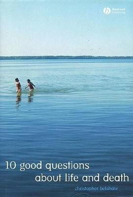 10 Good Questions About Life And Death(English, Electronic book text, Belshaw Christopher)
