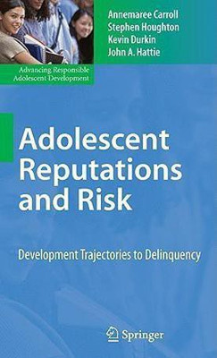 Adolescent Reputations and Risk(English, Hardcover, Carroll Annemaree)