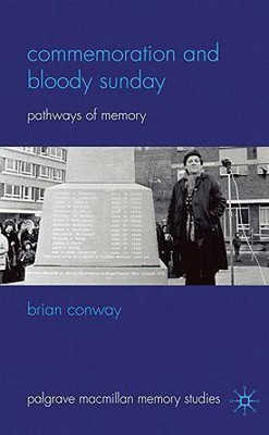 Commemoration and Bloody Sunday(English, Hardcover, Conway B.)