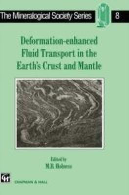 Deformation-enhanced Fluid Transport in the Earth's Crust and Mantle(English, Hardcover, unknown)