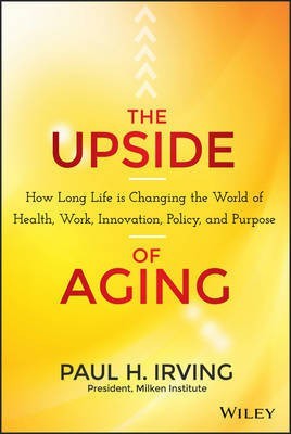 The Upside of Aging(English, Electronic book text, Irving Paul)