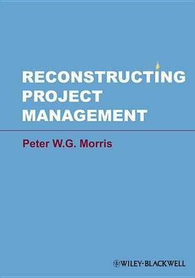 Reconstructing Project Management(English, Electronic book text, Morris Peter W. G.)