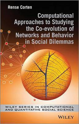Computational Approaches to Studying the Co-evolution of Networks and Behavior in Social Dilemmas(English, Electronic book text, Corten Rense)