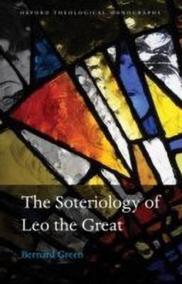 The Soteriology of Leo the Great(English, Hardcover, Green Bernard)