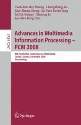Advances in Multimedia Information Processing - PCM 2008(English, Paperback, unknown)