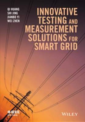 Innovative Testing and Measurement Solutions for Smart Grid(English, Electronic book text, Huang Qi)
