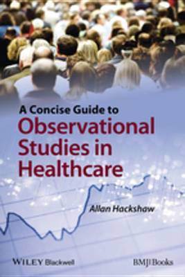 A Concise Guide to Observational Studies in Healthcare(English, Electronic book text, Hackshaw Allan)