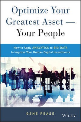 Optimize Your Greatest Asset -- Your People(English, Electronic book text, Pease Gene)