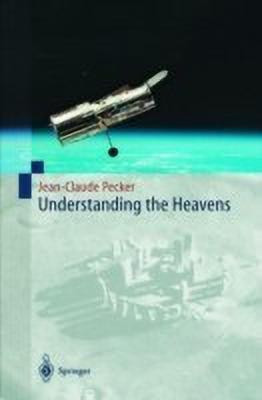 Understanding the Heavens(English, Hardcover, Pecker Jean-Claude)
