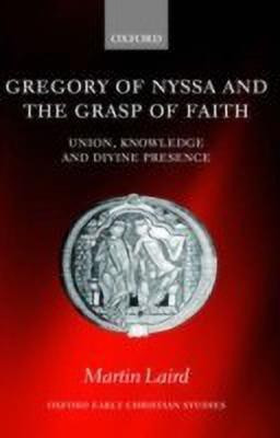 Gregory of Nyssa and the Grasp of Faith(English, Hardcover, Laird Martin)