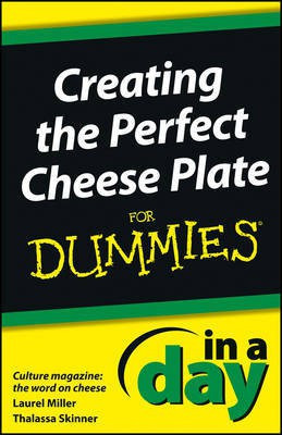 Creating the Perfect Cheese Plate in a Day for Dummies(English, Electronic book text, Miller Laurel)