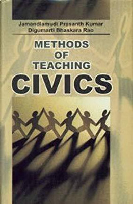 Methods of Teaching Civics(English, Hardcover, Kumar J. Prasanth)