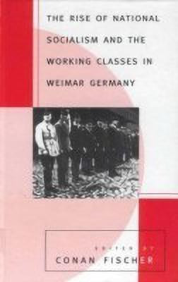 The Rise of National Socialism and the Working Classes in Weimar Germany(English, Hardcover, unknown)