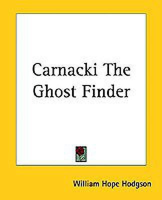 Carnacki The Ghost Finder(English, Paperback, Hodgson W. H.)