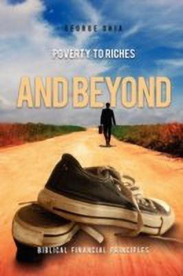 Poverty to Riches and Beyond(English, Paperback, Ohia George)