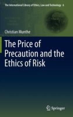 The Price of Precaution and the Ethics of Risk(English, Hardcover, Munthe Christian)
