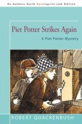 Piet Potter Strikes Again(English, Paperback, Quackenbush Robert)