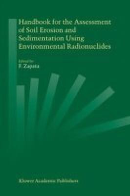 Handbook for the Assessment of Soil Erosion and Sedimentation Using Environmental Radionuclides(English, Hardcover, unknown)