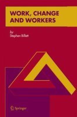 Work, Change and Workers(English, Hardcover, Billett Stephen)