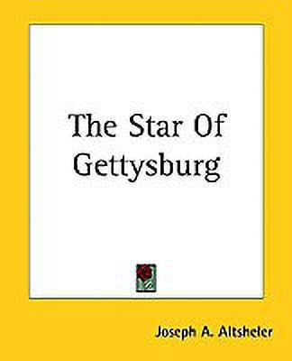 The Star Of Gettysburg(English, Paperback, Altsheler Joseph A.)